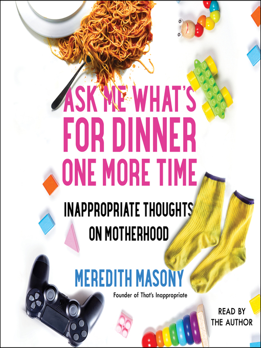 Title details for Ask Me What's for Dinner One More Time by Meredith Masony - Wait list
